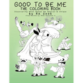 Good To Be Me - The Coloring Book: Discovering What Makes Me Special & Unique