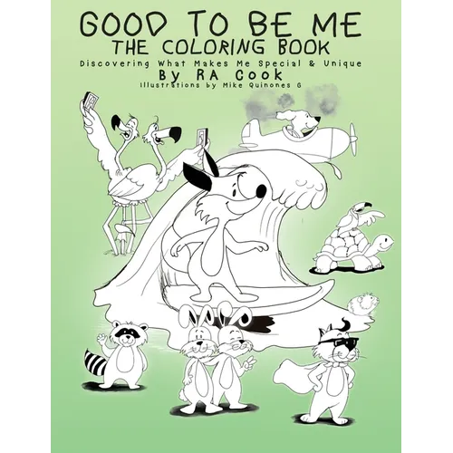 Good To Be Me - The Coloring Book: Discovering What Makes Me Special & Unique