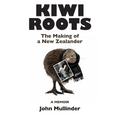 Kiwi Roots: The Making of a New Zealander