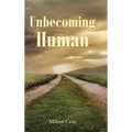 Unbecoming Human