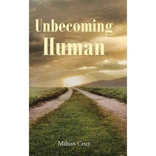 Unbecoming Human