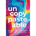 Un-Copy-Paste-Able: How to Build a Personal Brand People Trust on Social Media