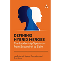 Defining Hybrid Heroes: The Leadership Spectrum from Scoundrel to Saint