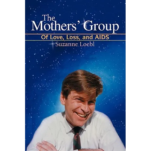 The Mothers' Group: Of Love, Loss, and AIDS