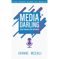 Media Darling: Shine Through Every Interview