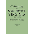 Annals of Southwest Virginia, 1769-1800. One Volume in Two Parts. Part 2: Includes Index to Both Parts 1 & 2