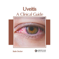 Uveitis: A Clinical Guide