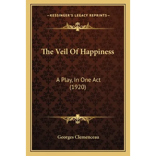The Veil Of Happiness: A Play, In One Act (1920)
