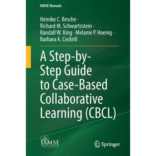 A Step-By-Step Guide to Case-Based Collaborative Learning (Cbcl)