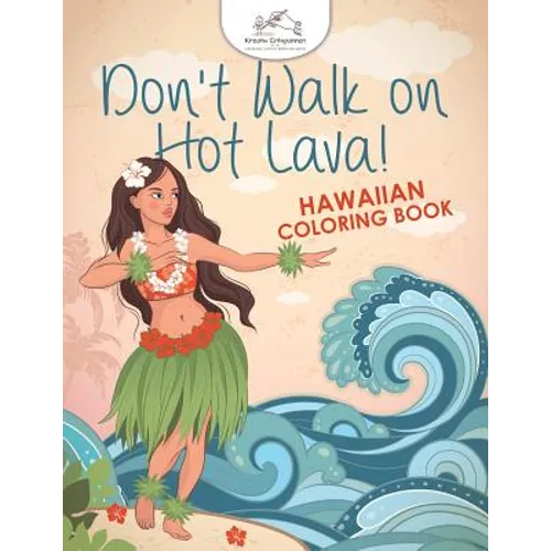 Don't Walk on Hot Lava! Hawaiian Coloring Book