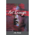 Not Enough