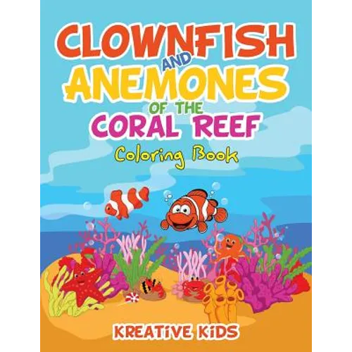 Clownfish and Anemones of the Coral Reef Coloring Book