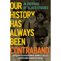 Our History Has Always Been Contraband: In Defense of Black Studies