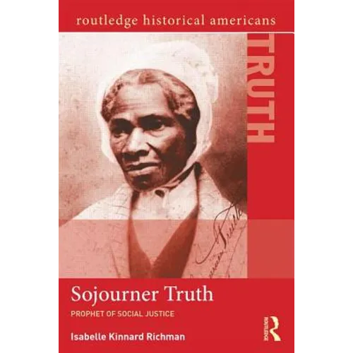 Sojourner Truth: Prophet of Social Justice