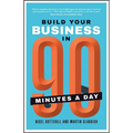 Build Your Business in 90 Minutes a Day