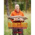 Wilderness Hacks: How to Improvise with Common Items for Wilderness Survival