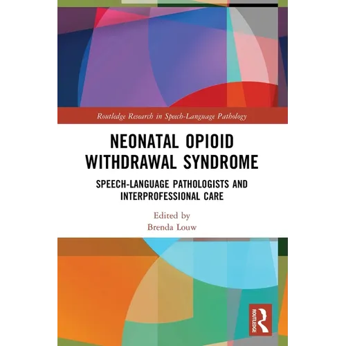 Neonatal Opioid Withdrawal Syndrome: Speech-Language Pathologists and Interprofessional Care