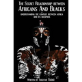 The Secret Relationship between Africans and Blacks: A look into the fractured relationship between continental Africans & African-Caribbeans, African