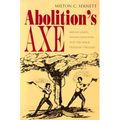 Abolition's Axe: Beriah Green, Oneida Institute, and the Black Freedom Struggle