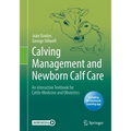 Calving Management and Newborn Calf Care: An Interactive Textbook for Cattle Medicine and Obstetrics