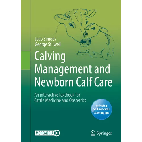 Calving Management and Newborn Calf Care: An Interactive Textbook for Cattle Medicine and Obstetrics
