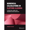 Numerical Calculations in Clifford Algebra: A Practical Guide for Engineers and Scientists
