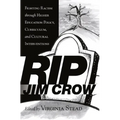 RIP Jim Crow: Fighting Racism through Higher Education Policy, Curriculum, and Cultural Interventions
