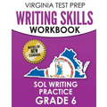 VIRGINIA TEST PREP Writing Skills Workbook SOL Writing Practice Grade 6: Develops SOL Writing, Research, and Reading Skills