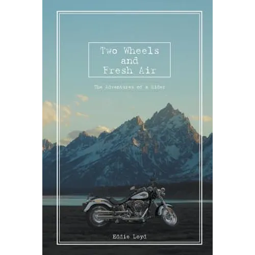 Two Wheels and Fresh Air: The Adventures of a Rider