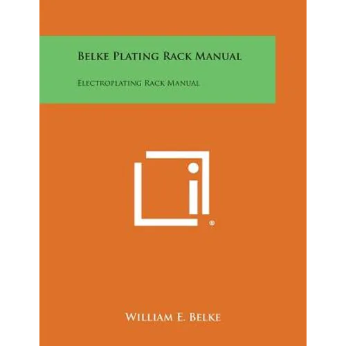 Belke Plating Rack Manual: Electroplating Rack Manual