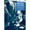 Metal Casting: Appropriate Technology in the Small Foundry
