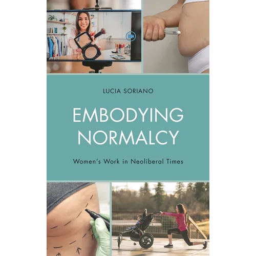 Embodying Normalcy: Women's Work in Neoliberal Times