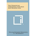 The Dominican Ceremonial For Mass And Benediction