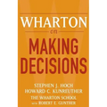 Wharton on Making Decisions