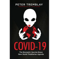Covid-19: The Biometric Vaccine Brave New World Totalitarian Agenda
