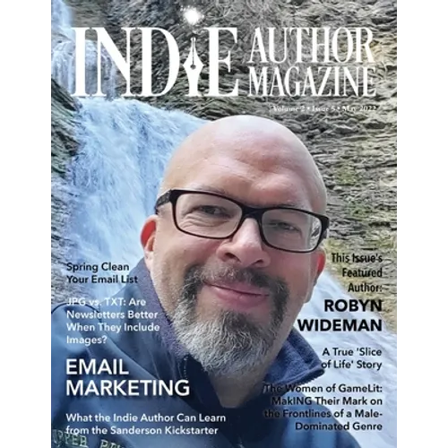 Indie Author Magazine Featuring Robyn Wideman: Spring Cleaning Your Email List, Choosing an Email Service Provider, Better Newsletters, and Eye-Catchi