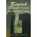 Beyond Strategic Vision: Effective Corporate Action with Hoshin Planning