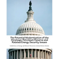 The Potential Modernization of the Strategic Petroleum Reserve and Related Energy Security Issues