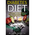 Diabetes Diet: Healthy Nutritious Diabetes Recipes to Control & Reverse Type 1 & 2 Diabetes (Diabetes, Diabetic Diet, Healthy Eating, Cookbook)
