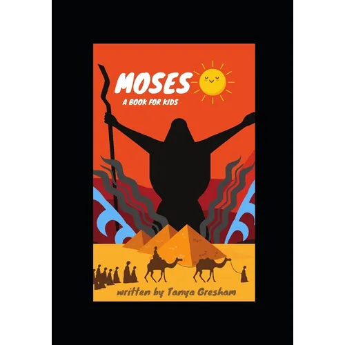 Moses: A Book for Kids
