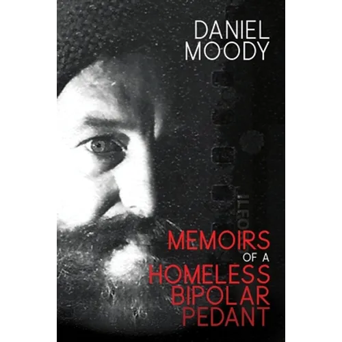 Memoirs of a homeless bipolar pedant
