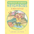 Sprout Street Neighbors: A New Arrival