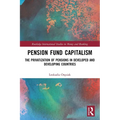 Pension Fund Capitalism: The Privatization of Pensions in Developed and Developing Countries