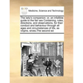 The lady's companion: or, an infallible guide to the fair sex Containing, rules, directions, and observations, for their conduct and behavio