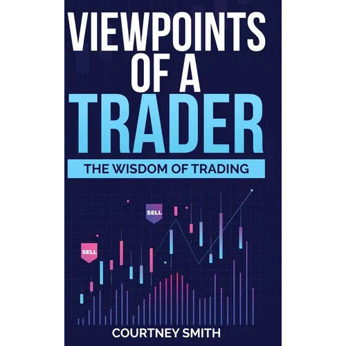 Viewpoints of a Trader: The Wisdom of Trading