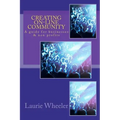 Creating On-Line Community: A guide for businesses and non-profits