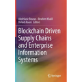 Blockchain Driven Supply Chains and Enterprise Information Systems