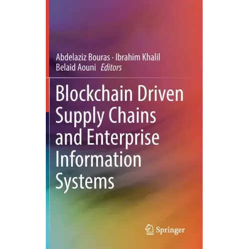 Blockchain Driven Supply Chains and Enterprise Information Systems