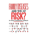 Family Diseases: Are You at Risk?