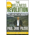The New Wellness Revolution: How to Make a Fortune in the Next Trillion Dollar Industry